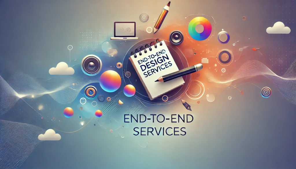 End-to-End Design Services